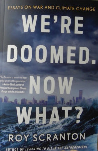 We're Doomed. Now What? We're Doomed. Now What?