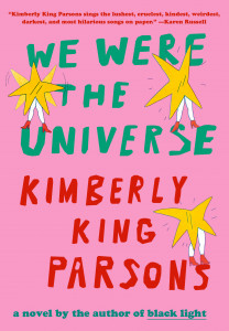 Cover of "We Were the Universe" by Kimberly King Parsons Cover of "We Were the Universe" by Kimberly King Parsons