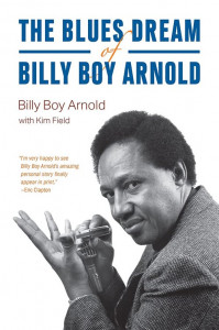 Cover of "The Blues Dream of Billy Boy Arnold" by Billy Boy Arnold and Kim Field Cover of "The Blues Dream of Billy Boy Arnold" by Billy Boy Arnold and Kim Field