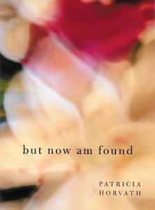 Cover of "But Now Am Found" by Patricia Horvath Cover of "But Now Am Found" by Patricia Horvath