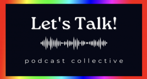 Let's Talk! Podcast Collective Let's Talk! Podcast Collective logo